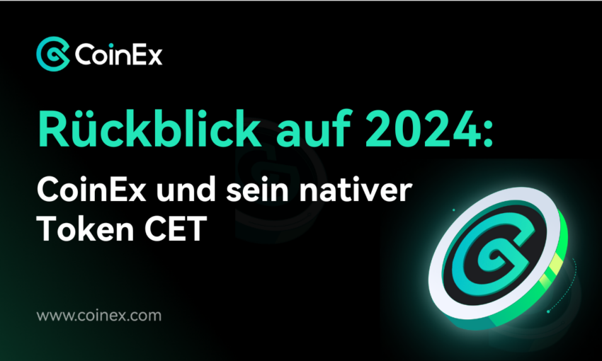 Rückblick auf 2024: CoinEx und sein nativer Token CET